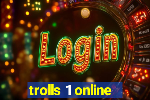 trolls 1 online